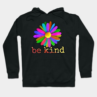 Be Kind Flower - In A World Where You Can Be Anything Hoodie